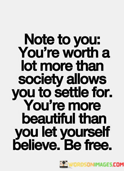 Youre-Worth-A-Lot-More-Than-Society-Allows-Quotes.jpeg