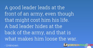 A-Good-Leader-Leads-At-The-Front-Of-An-Army-Even-Though-Quotes.jpeg