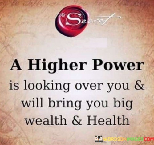 A Higher Power Is Looking Over You & Will Bring You Big Wealth & Health Quotes