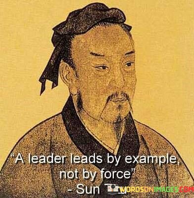 A-Leader-Leads-By-Example-Not-By-Force-Quotes.jpeg