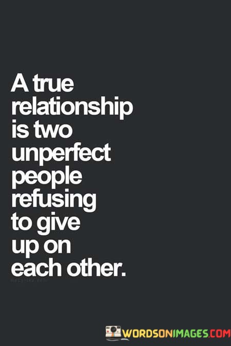 A-True-Relationship-Is-Two-Unperfect-People-Quotes.jpeg