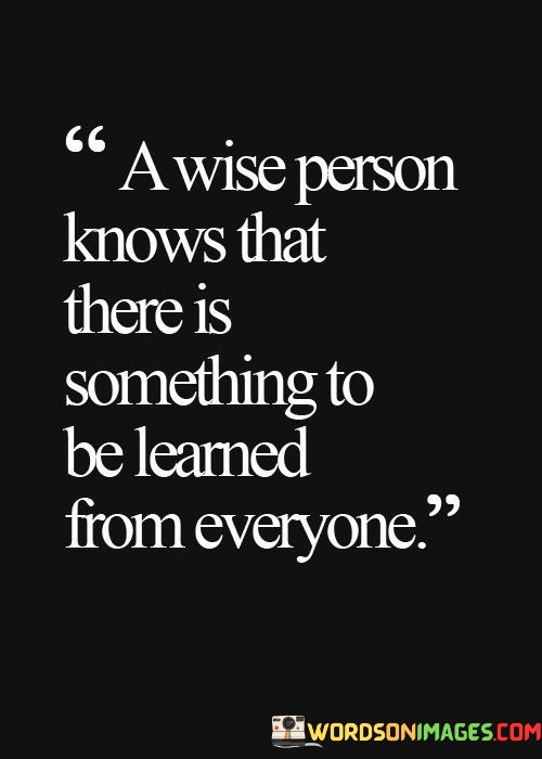 A-Wise-Person-Knows-That-There-Is-Something-To-Be-Quotes.jpeg