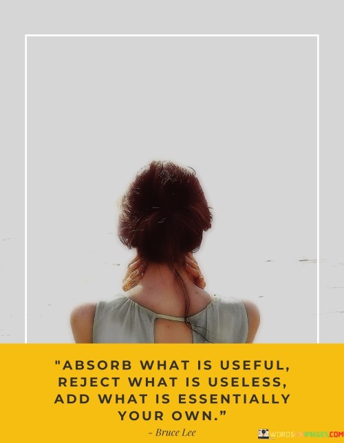 Absorb-What-Is-Useful-Reject-What-Is-Useless-Add-What-Quotes.jpeg