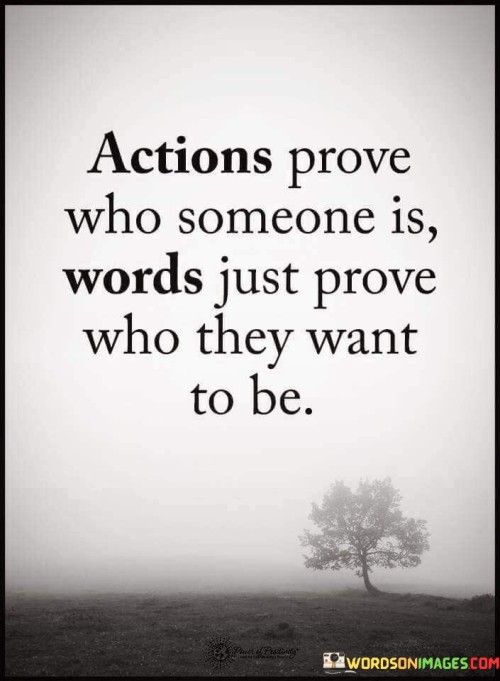 Actions-Prove-Who-Someone-Is-Words-Quotes.jpeg