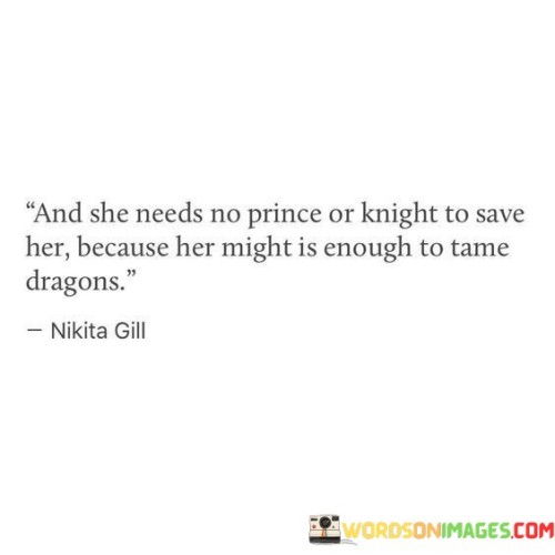 And-She-Needs-No-Prince-Or-Knight-To-Save-Her-Because-Her-Quotes.jpeg