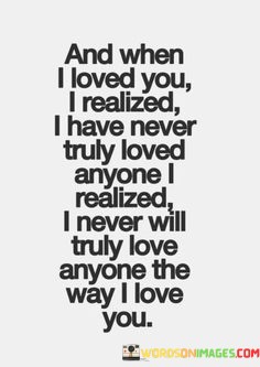 And-When-I-Loved-You-I-Realized-I-Have-Never-Quotes.jpeg