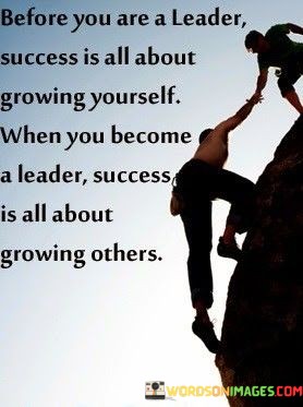 Before-You-Are-A-Leaders-Success-Is-All-About-Growing-Yourself-Quotes.jpeg