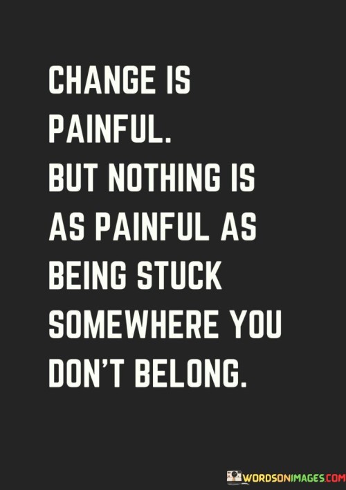 Change-Is-Painful-But-Nothing-Is-As-Painful-Quotes.jpeg