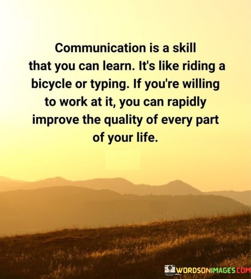 Communication-Is-A-Skill-That-You-Can-Learn-Its-Like-Quotes.jpeg