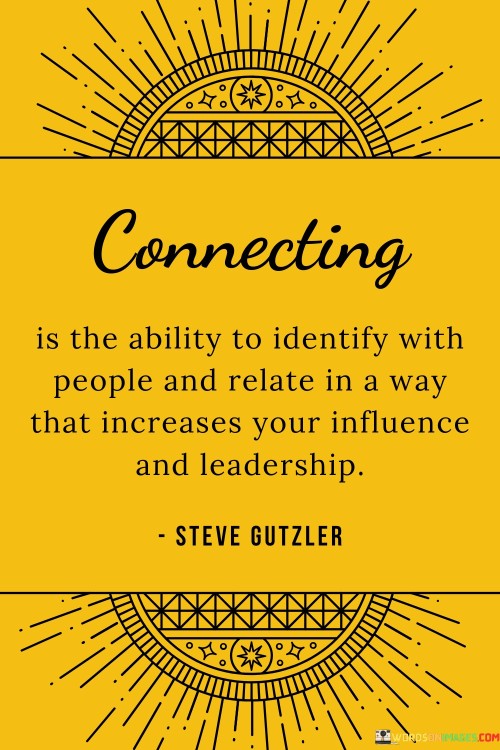 Connecting-Is-The-Ability-To-Identify-With-People-And-Relate-Quotes.jpeg