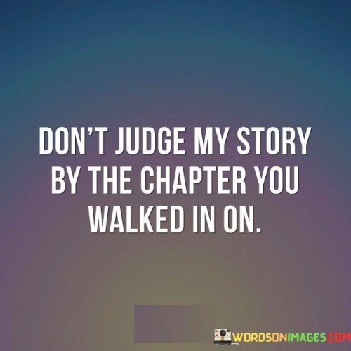 Dont-Judge-My-Story-By-The-Chapter-Quotes.jpeg