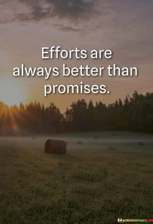 Efforts Are Always Better Then Promises Quotes