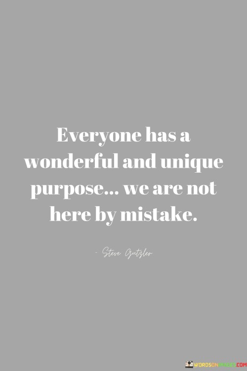 Everyone-Has-A-Wonderful-And-Unique-Purpose-We-Are-Not-Quotes.jpeg