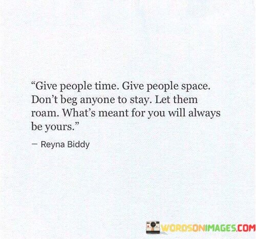 Give-People-Time-Give-People-Space-Dont-Beg-Quotes.jpeg