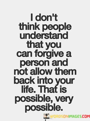 I-Dont-Think-People-Understand-That-You-Can-Forgive-Quotes.jpeg
