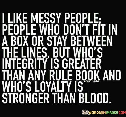 I-Like-Messy-People-People-Who-Dont-Fit-In-A-Box-Quotes.jpeg