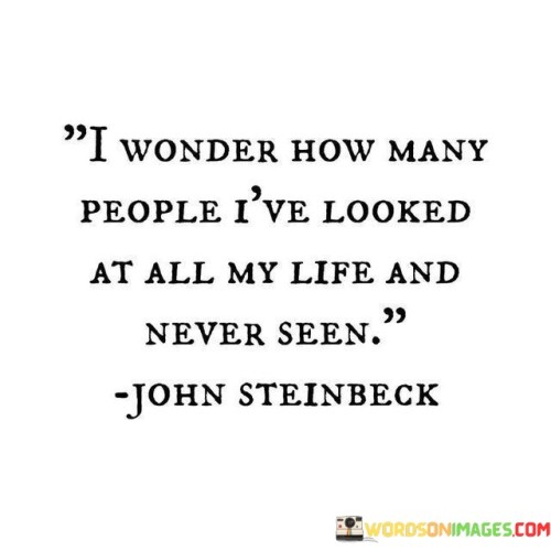 I-Wonder-How-Many-People-Ive-Looked-At-All-My-Life-Quotes.jpeg