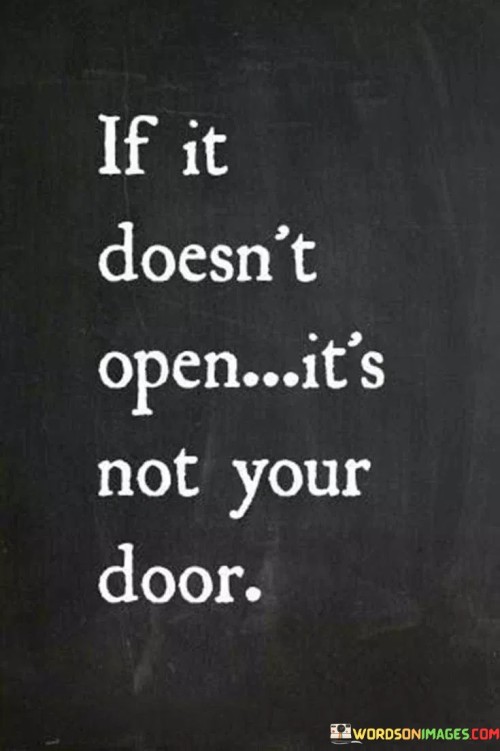 If-It-Doesnt-Open-Its-Not-Your-Door-Quotes.jpeg