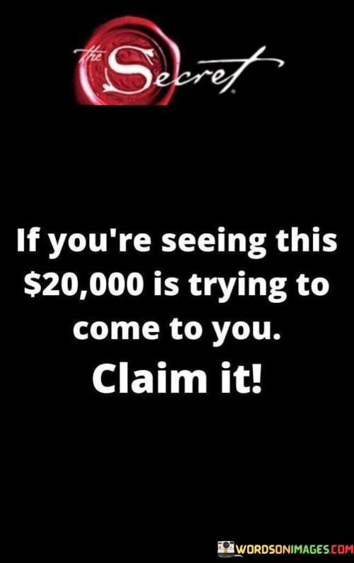 If You're Seeing This $20000 Is Trying To Come To You Quotes