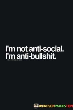 Im-Not-Anti-Social-Im-Anti-Bullshit-Quotes.jpeg