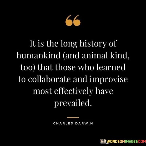 It-Is-The-Long-History-Of-Humankind-And-Animal-Kind-Too-That-Those-Who-Learned-Quotes.jpeg