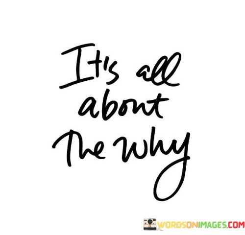 Its-All-About-The-Why-Quotes.jpeg