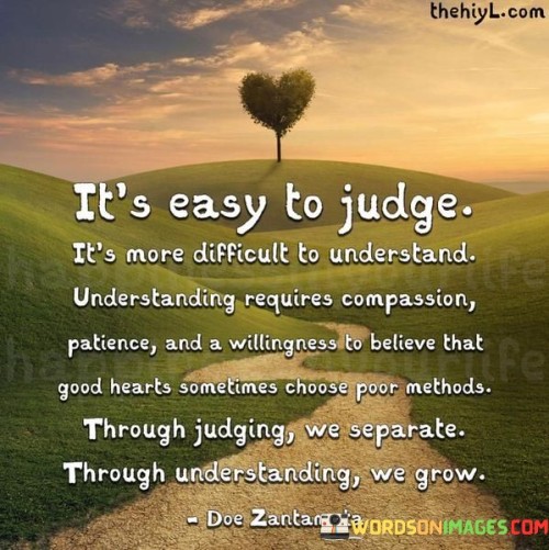 Its-Easy-To-Judge-Its-More-Difficult-To-Understand-Understanding-Quotes.jpeg