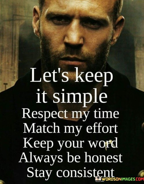 Let's Keep It Simple Respect My Time Match My Effort Quotes