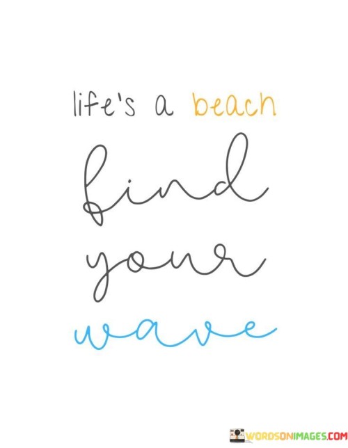 Lifes-A-Beach-Find-Your-Wave-Quotes.jpeg