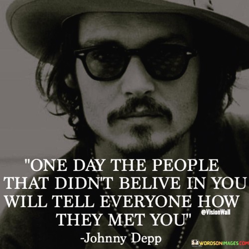 One-Day-The-People-That-Didnt-Belive-In-You-Will-Tell-Quotes.jpeg
