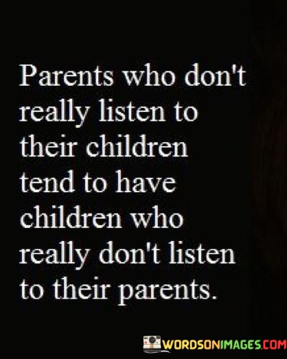 Parents-Who-Dont-Really-Listen-To-Their-Children-Quotes.jpeg