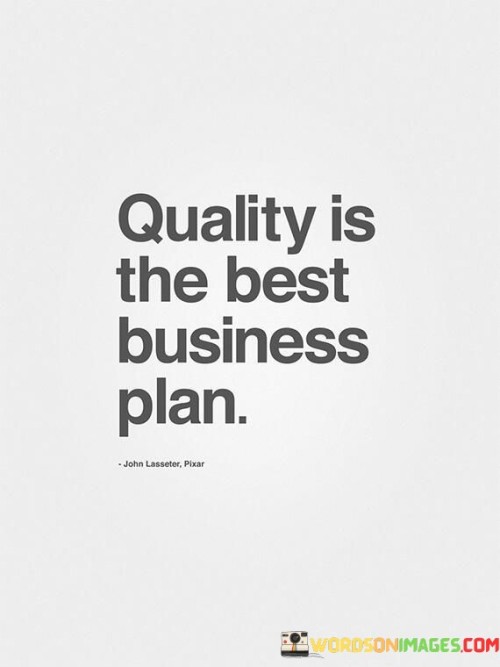 Quality Is The Best Business Plan Quotes