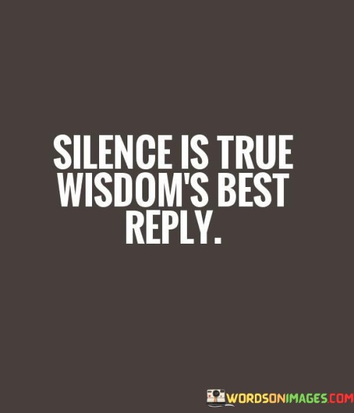 Silence-Is-True-Wisdoms-Best-Reply-Quotes.jpeg