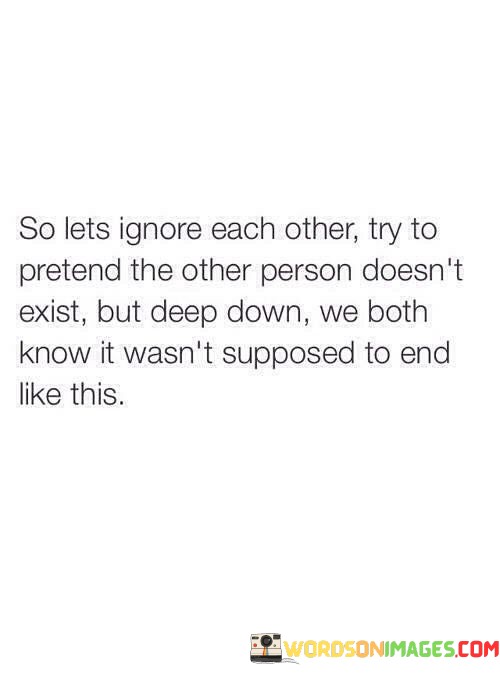 So-Lets-Ignore-Each-Other-Try-To-Pretend-The-Other-Person-Quotes.jpeg