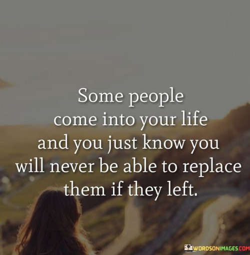 Some-People-Come-Into-Your-Life-And-You-Just-Know-Quotes.jpeg