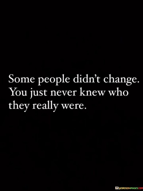 Some-People-Didnt-Change-You-Just-Never-Knew-Who-Quotes.jpeg
