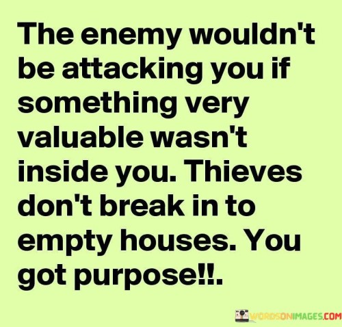 The-Enemy-Wouldnt-Be-Attacking-Very-Valuable-Wasnt-Quotes.jpeg