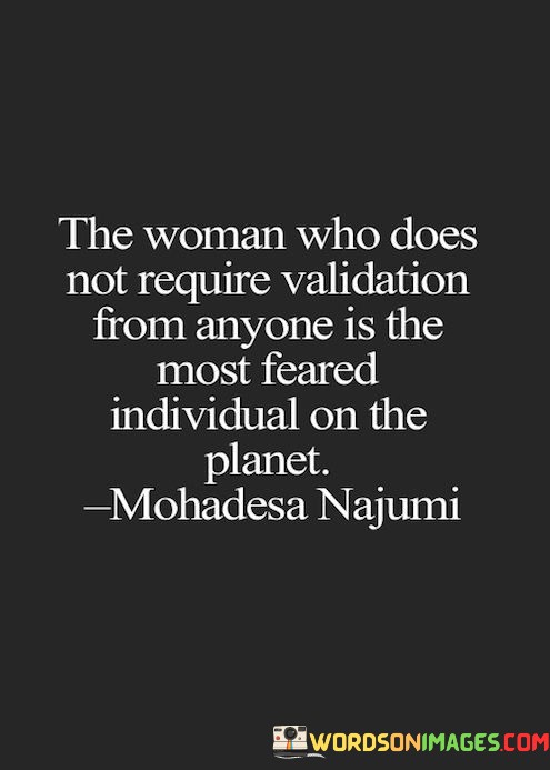 The-Woman-Who-Does-Not-Require-Validation-From-Anyone-Quotes.jpeg