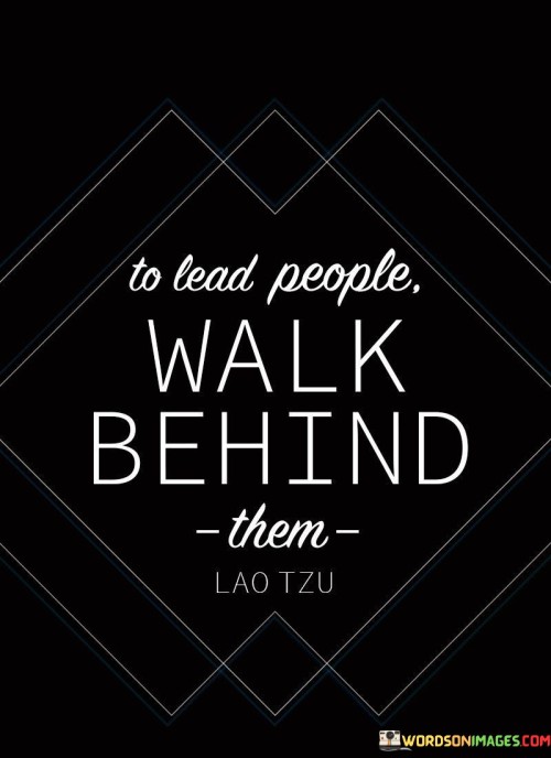 To Lead People Walk Behind Them Quotes