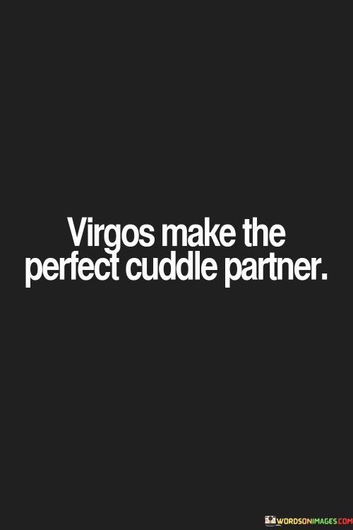 Virgos Make The Perfect Cuddle Partner Quotes