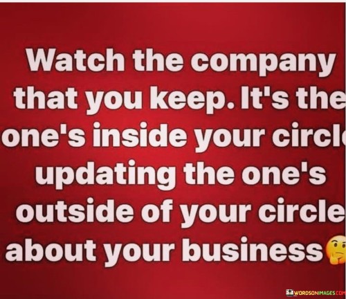 Watch-The-Company-That-You-Keep-Its-The-Quotes.jpeg