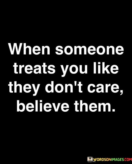 When-Someone-Treats-You-Like-They-Dont-Care-Quotes.jpeg