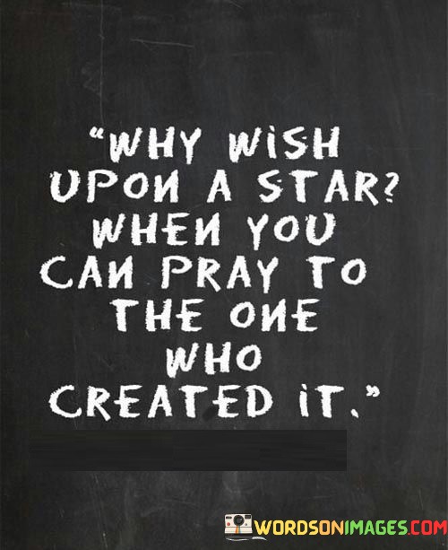 Why-Wish-Upon-A-Star-When-You-Can-Pray-Quotes.jpeg