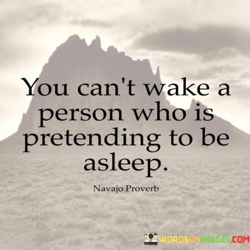 You Can't Wake A Person Who Is Pretending Quotes