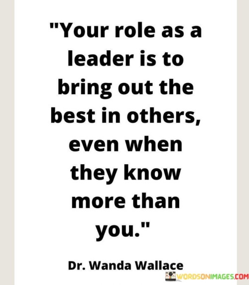 Your-Role-As-A-Leader-Is-To-Bring-In-Others-Even-When-Quotes.jpeg