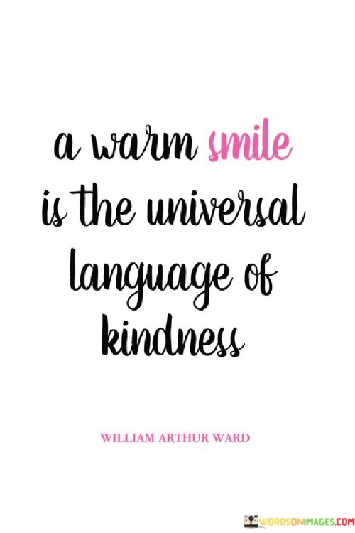 A-Warm-Smile-Is-The-Universal-Language-Of-Kindness-Quotes.jpeg