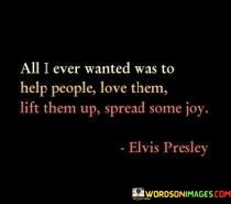 All-I-Ever-Wanted-Was-To-Help-People-Love-Quotes.jpeg
