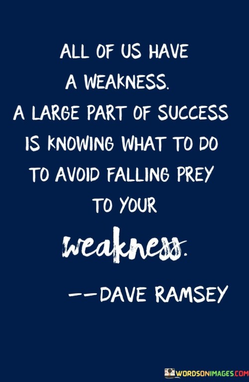 All-Of-Us-Have-A-Weakness-A-Large-Part-Quotes.jpeg