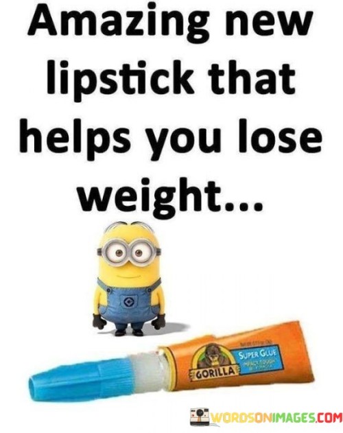 Amazing New Lipstick That Helps You Lose Weight Quotes