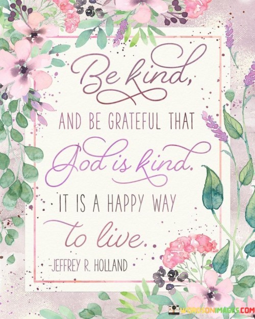 Be Kind And Be Grateful That God Is Kind Quotes